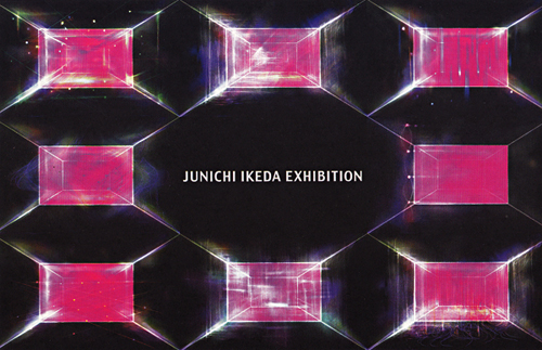 JUNICHI IKEDA EXHIBITION